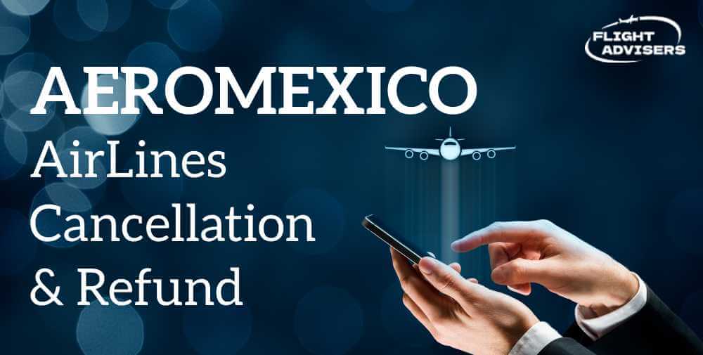 aeromexico-cancellation-policy