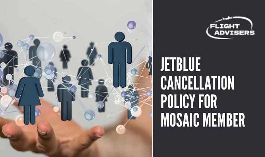 Jetblue Cancellation Policy for mosaic member